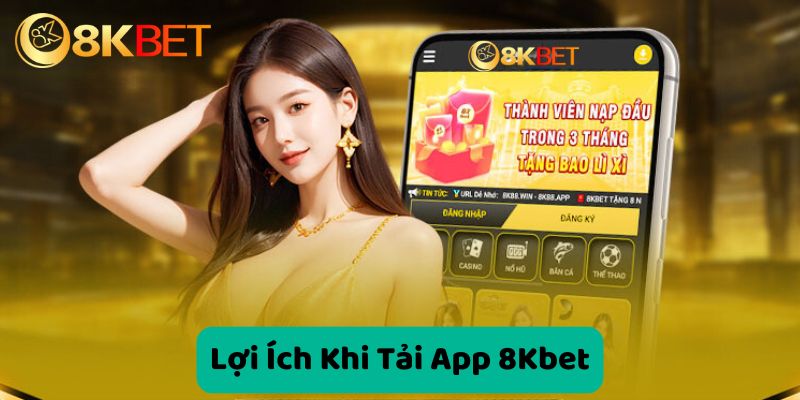 Tải app 8KBET giúp hội viên truy cập nhanh hơn