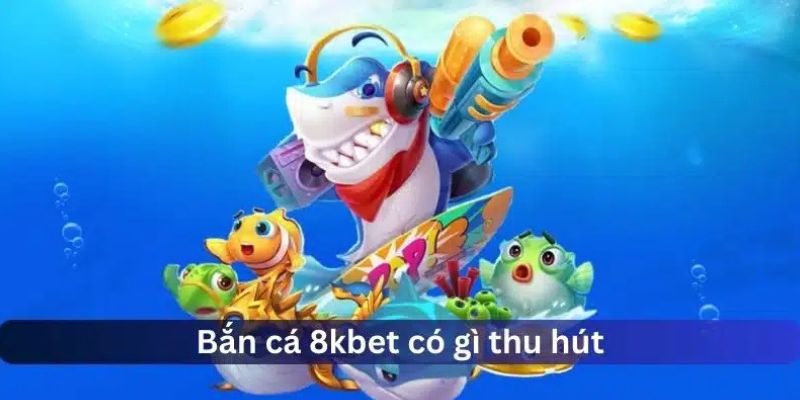Sức hút của trò chơi Vua bắn cá